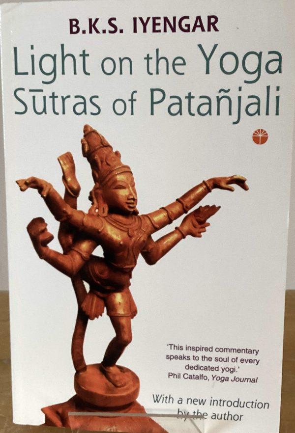 Light on the Yoga Sutras of Patajali - BKS Iyengar. 2002 edition