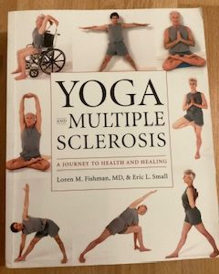 Yoga and Multiple Sclerosis - Loren M. Fishman MD, & Eric Small